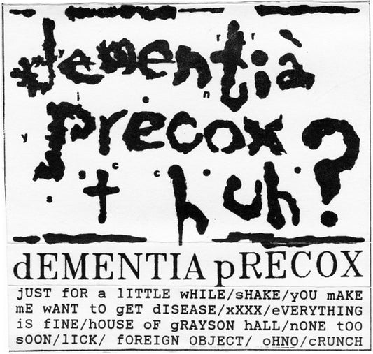 Dementia Precox "Huh?"